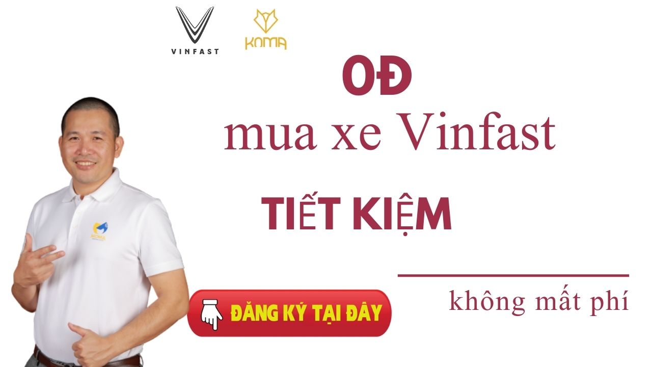 BÁO GIÁ XE VINFAST MỚI NHẤT TẠI NHÀ MÁY – HỖ TRỢ TRỰC TIẾP TỪ 020 VINFAST
