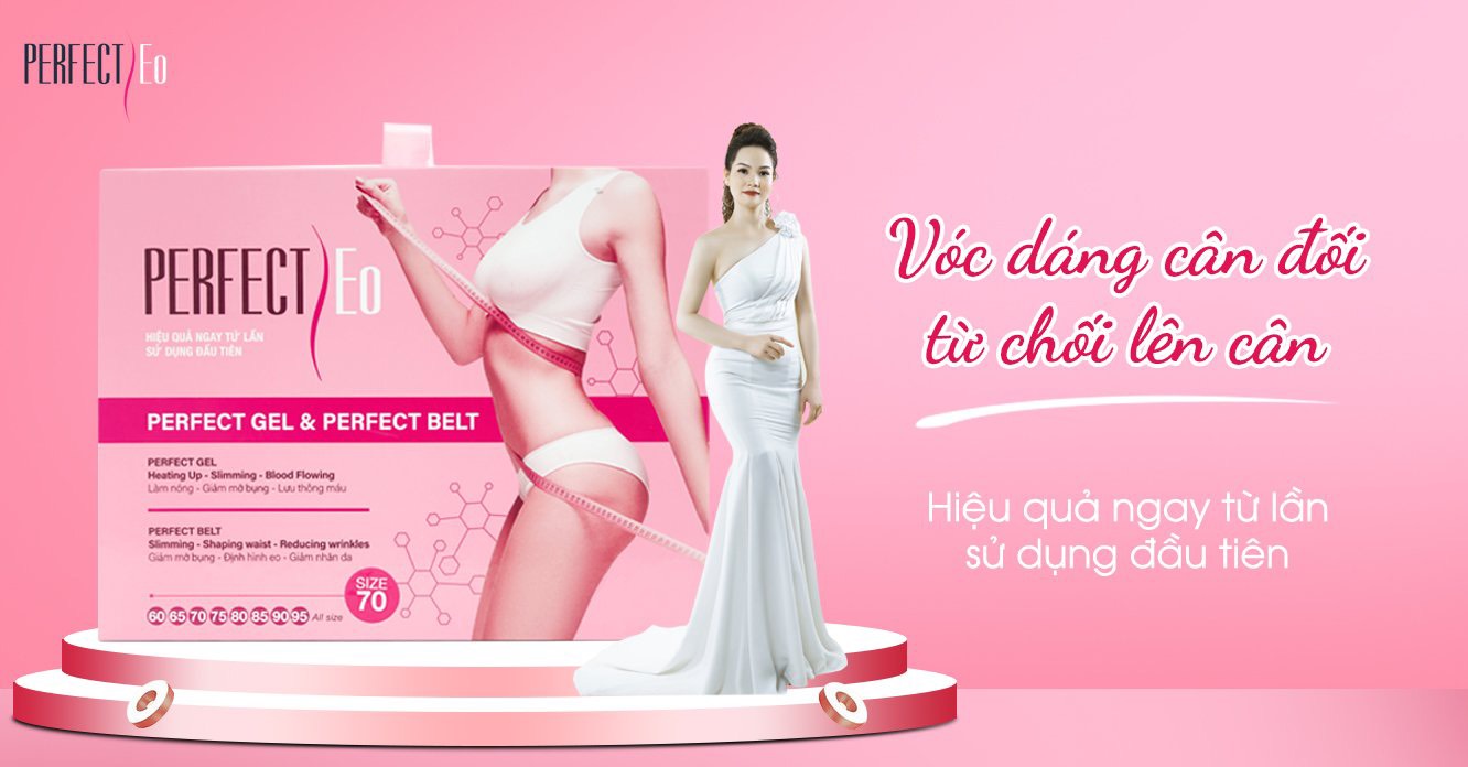 perfect eo là gì10+ lý do cân nhắc trước khi sử dụng