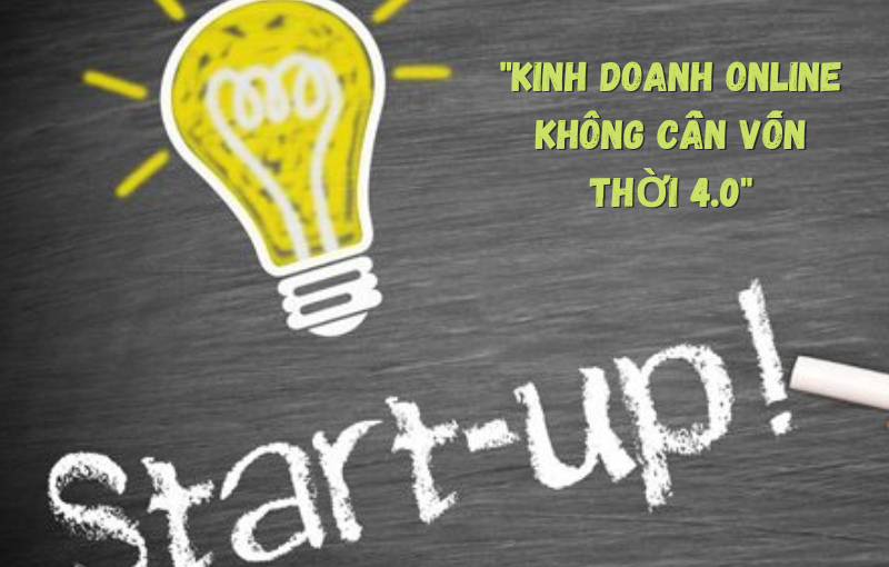 Kinh Doanh Online Không Cần Vốn Thời 4.0