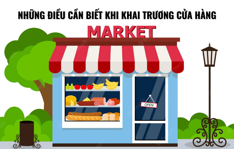 Những Điều Cần Biết Khi Khai Trương Cửa Hàng