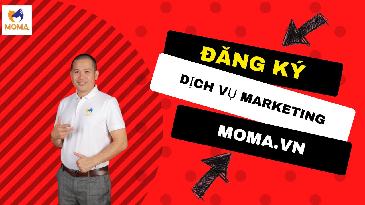 ĐĂNG KÝ DỊCH VỤ MOMA MARKETING