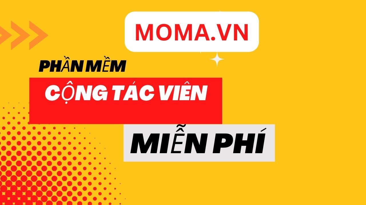 Phần mềm cộng tác viên miễn phí moma.vn