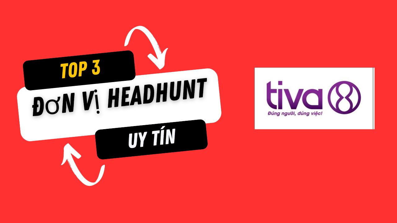 Headhunt là gì? Top 3 đơn vị Headhunt uy tín nhất hiện nay