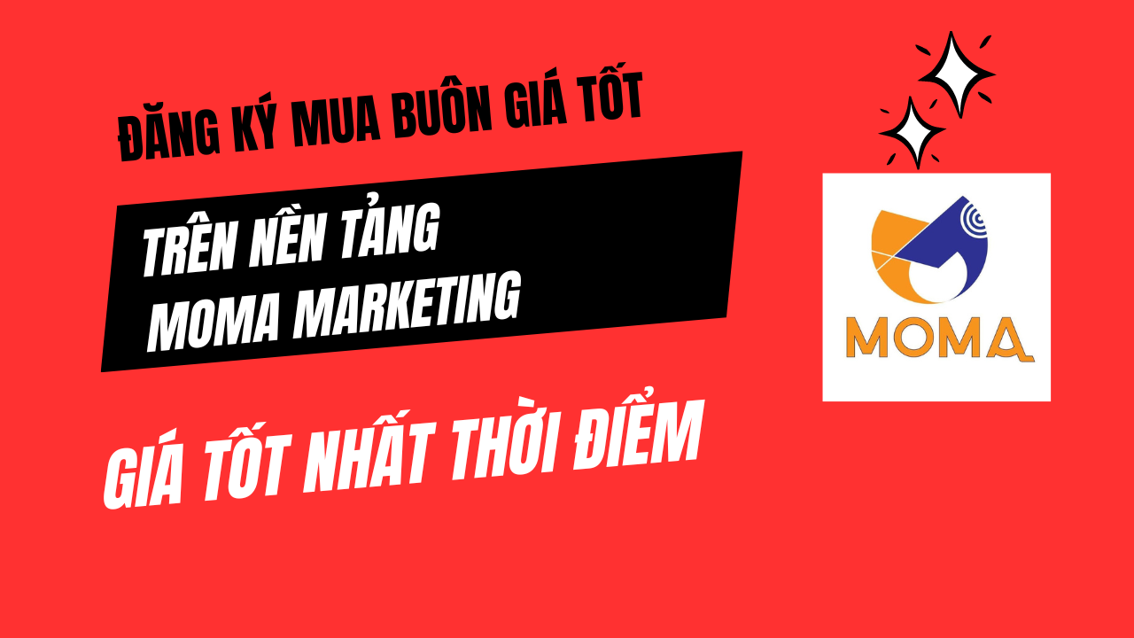 ĐĂNG KÝ BÁN BUÔN, BÁN LẺ TẠI MOMA