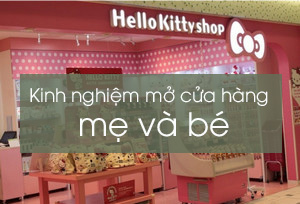 Kinh nghiệm mở cửa hàng mẹ và bé